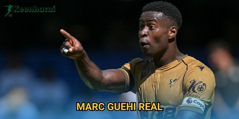 Marc Guehi Real gây sốt chuyển nhượng, Keonhacai tiết lộ thỏa thuận bí mật