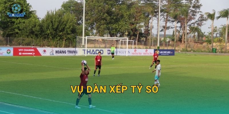 Vụ dàn xếp tỷ số chấn động bóng đá – Kèo nhà cái cảnh báo người chơi về rủi ro nghiêm trọng