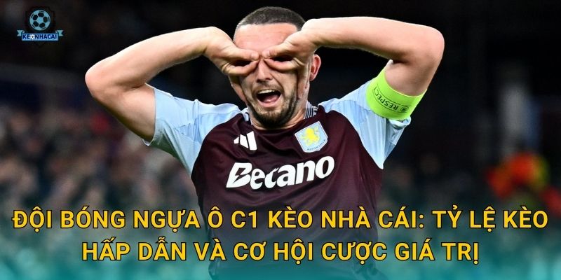 Đội bóng ngựa ô C1 mùa này là ai – Kèo nhà cái chỉ điểm những cái tên bất ngờ nhất 2 Đội bóng ngựa ô C1 Kèo nhà cái: Tỷ lệ kèo hấp dẫn và cơ hội cược giá trị