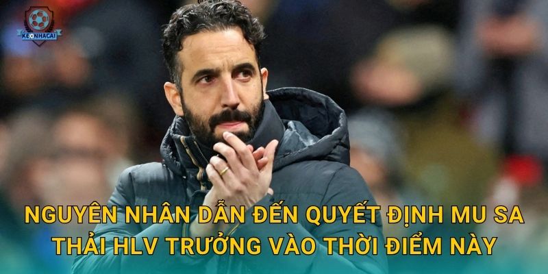 MU sa thải HLV trưởng: Quyết định chấn động Old Trafford và phân tích từ Kèo nhà cái 1 Nguyên nhân dẫn đến quyết định MU sa thải HLV trưởng vào thời điểm này